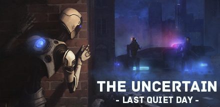 The Uncertain: Last Quiet Day