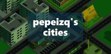 pepeizq’s Cities